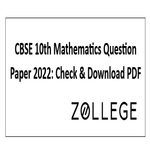 CBSE 10th Mathematics Question Paper 2022 Check and Download PDF
